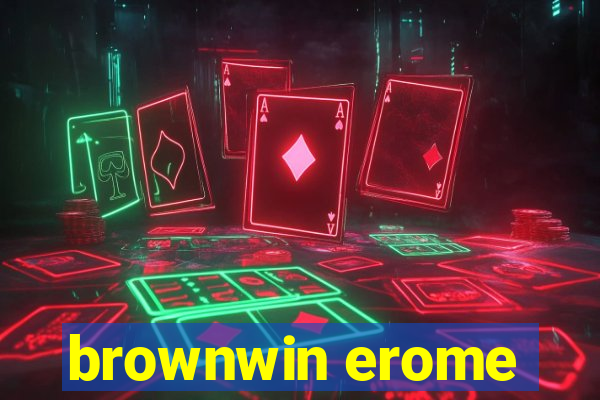 brownwin erome